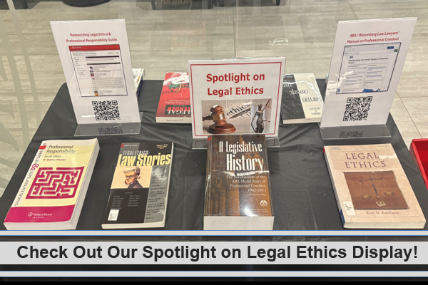 Spotlight on Legal Ethics display with legal ethics books and resources