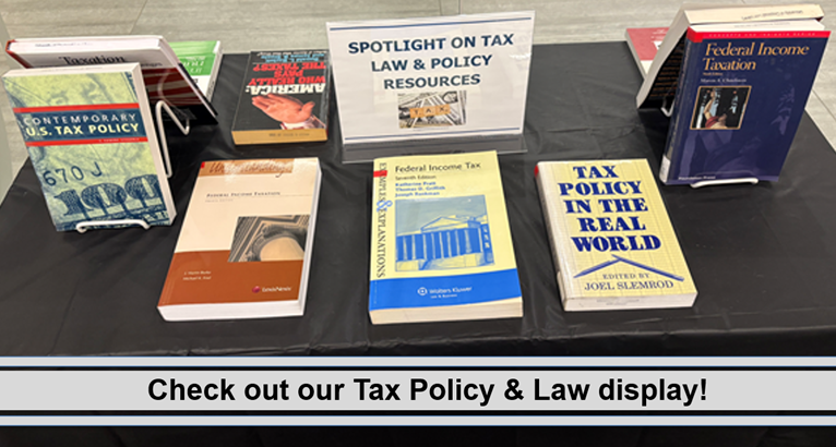 2025 Tax Law & Policy Display featuring tax law and policy books